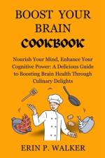 Boost Your Brain Cookbook af Erin P Walker