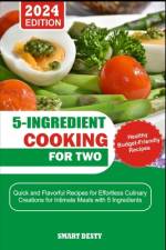 5-Ingredient Cooking for Two af Smart Desty