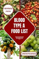 Blood Type a Food List af Lorene Peachey