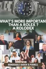 What's more important than a Rolex ? A Rolodex af Honorable Daren D Pernell