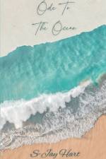Ode to the Ocean af S-Jay Hart