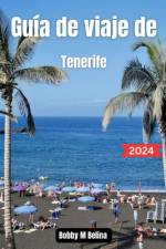 Guía de viaje de Tenerife af Bobby M Belina