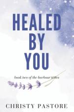 Healed by You af Christy Pastore