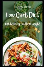 Low Carb Diet af Jenny Acht