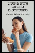 Living with Eating Disorders af Luna Ludwig