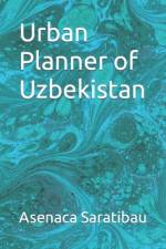 Urban Planner of Uzbekistan af Asenaca Saratibau