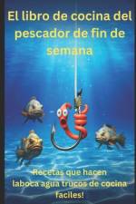 El libro de cocina del pescador de fin de semana af Jordan Rivers