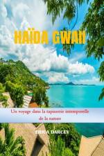 HAÏDA GWAII Guide de Voyage 2024 2025 af Erica Darcey