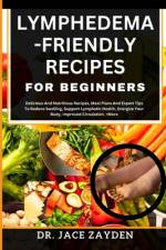 Lymphedema - Friendly Recipes for Beginners af Jace Zayden