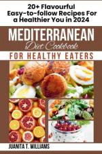 Mediterranean Diet Cookbook for Healthy Eaters af Juanita T Williams