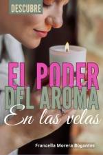 Descubre el Poder del Aroma en las velas af Francella Morera Bogantes