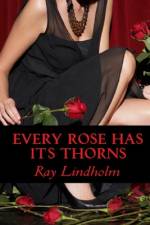 Every Rose Has Its Thorns af Ray Lindholm