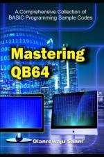 Mastering QB64 af Olanrewaju Sanni
