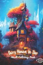 Fairy House In Jar Coloring Book af Al&vy Published