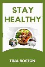 Stay Healthy af Tina Boston