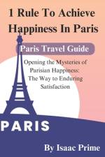 1 Rule To Achieve Happiness In Paris af Isaac Prime