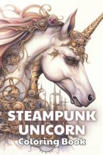 Steampunk Unicorn Coloring Book af Erwin Greenholt