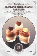 Elegant Trifles and Parfaits af Denys Kabba