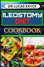 Ileostomy Diet Cookbook af Lucas Kayce