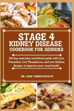 Stage 4 Kidney Disease Cookbook for Seniors af Jane Thornthwaite