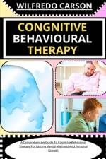 Congnitive Behavioural Therapy af Wilfredo Carson