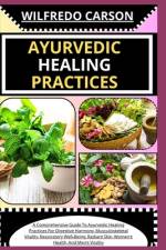 Ayurvedic Healing Practices af Wilfredo Carson