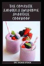 The Complete Sjogren's Syndrome Smoothie Cookbook af Vickie Stock