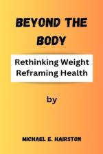 Beyond The Body af Michael E Hairston