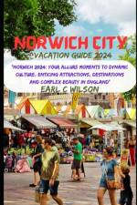 Norwich City Vacation Guide 2024 af Earl C Wilson