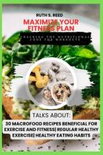 Maximize your fitness plan af Ruth S Reed