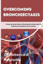 Overcoming Bronchiectasis af Rebecca J Reynolds