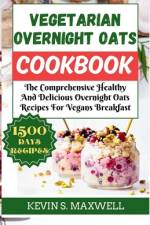 Vegetarian Overnight Oats Cookbook af Kevin S Maxwell