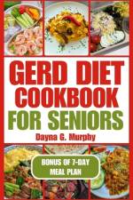 Gerd Diet Cookbook for Seniors af Dayna G Murphy