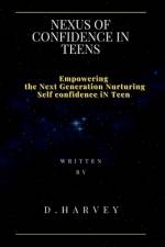 Nexus of Confidence in Teens af D Harvey