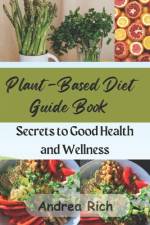 Plant-Based Diet Guide Book af Andrea Rich