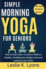 Simple Morning Yoga for Seniors af Leslie K Lyons