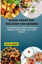 Blood Sugar Diet Solution for Seniors af Hector Wiggins