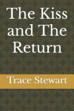 The Kiss and The Return af Trace Stewart