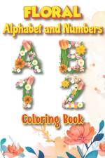 Floral Alphabet and Numbers Coloring Book af Rup Om