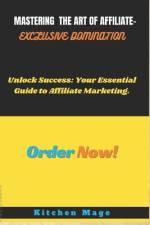 Mastering the Art of Affiliate-Exclusive Domination af Kitchen Mage