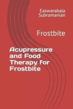 Acupressure and Food Therapy for Frostbite af Easwarabala Subramanian