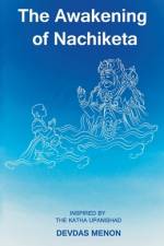 The Awakening of Nachiketa af Devdas Menon