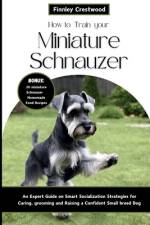 How to Train Your Miniature Schnauzer af Finnley Crestwood