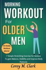Morning Workout for Older Men af Corey M Clark