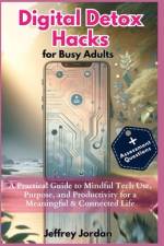 Digital Detox Hacks for Busy Adults