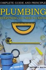 Plumbing Everything You Need to Know af Hector S Walton