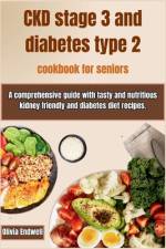 Ckd Stage 3 and Diabetes Type 2 Cookbook for Seniors af Olivia Endwell