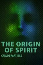 The Origin of Spirit af Carlos L Partidas