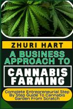 A Business Approach to Cannabis Farming af Zhuri Hart