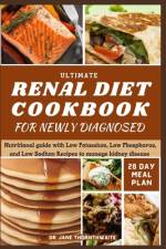 Ultimate Renal Diet Cookbook for Newly Diagnosed af Jane Thornthwaite